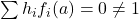 \sum h_i f_i(a) = 0 \neq 1