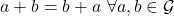 a+b=b+a \ \forall a,b \in \mathcal{G}