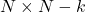 N \times N-k