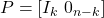 P = [I_k \ 0_{n-k}]