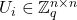 U_i \in \mathbb{Z}_q^{n \times n}