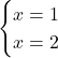 \begin{cases} x = 1 \\ x = 2 \end{cases}