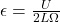 \epsilon = \frac{U}{2L \Omega}
