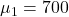 \mu_1 = 700