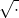 \sqrt \cdot
