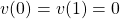 v(0) = v(1) = 0