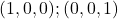 (1,0,0); (0,0,1)